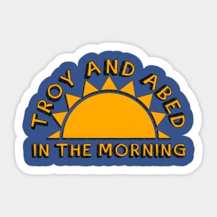 Troy and Abed in the morning Sticker